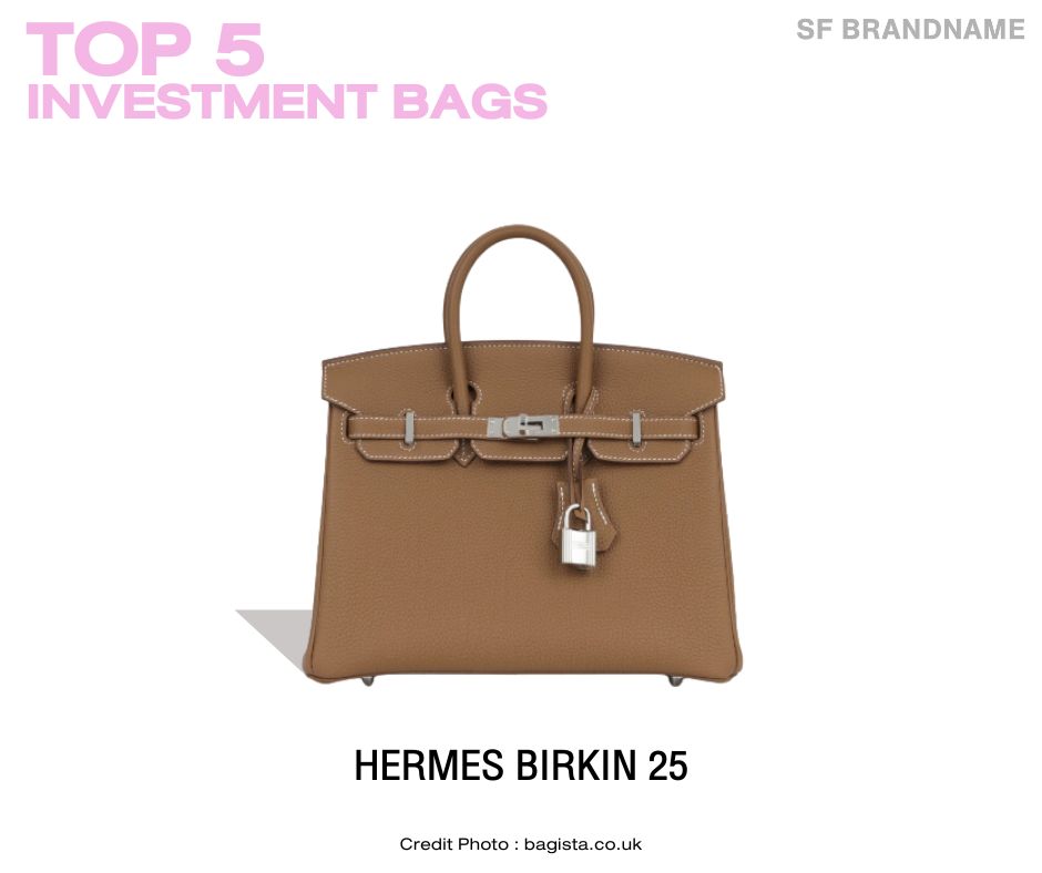 2. Hermès Birkin 25 Top 5 Investment Bags สุดยอดกระเป๋าน่าลงทุน ปี 2023